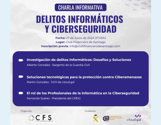 O Colexio Profesional de Enxeñaría Informática de Galicia e cloud.gal (Infonet) participarán nunha charla informativa sobre delitos informáticos e ciberseguridade no Club Financeiro de Santiago