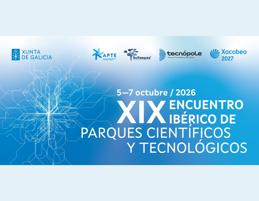 XIX ENCUENTRO IBÉRICO DE PARQUES CIENTÍFICOS Y TECNOLÓGICOS