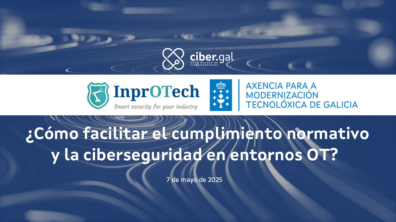 ¿Cómo facilitar el cumplimiento normativo y la ciberseguridad en entornos OT?