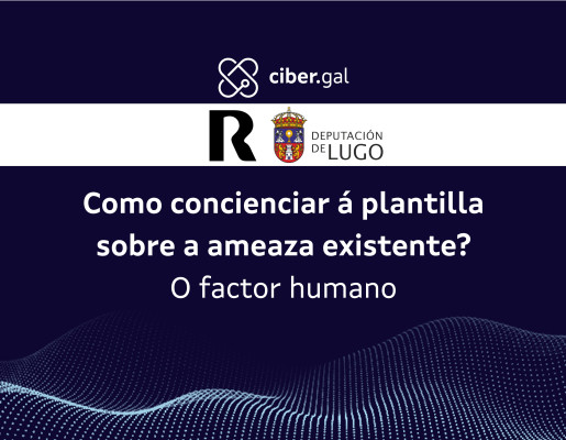 Como concienciar á plantilla sobre a ameaza existente? O factor humano