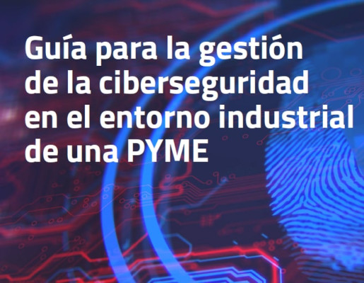 Guía para la gestión de la ciberseguridad en el entorno industrial de una PYME