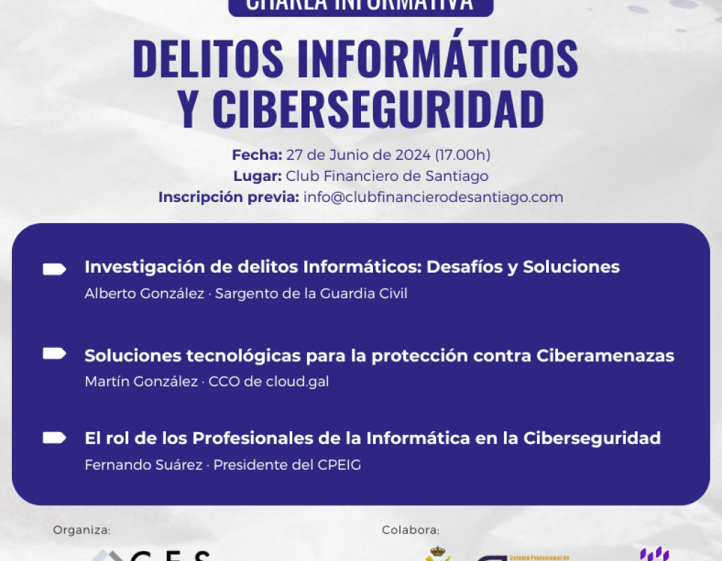 O Colexio Profesional de Enxeñaría Informática de Galicia e cloud.gal (Infonet) participarán nunha charla informativa sobre delitos informáticos e ciberseguridade no Club Financeiro de Santiago
